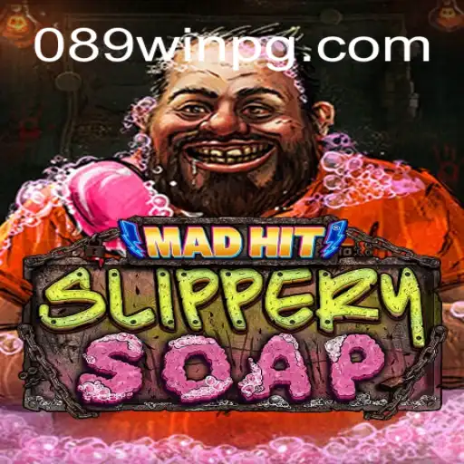 MadHitSlipperySoap: Dive into Excitement and Fun with 089Win
